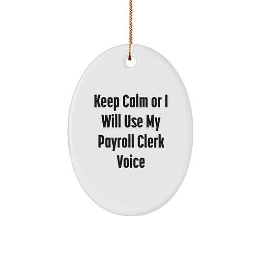 Funny Payroll Clerk Oval Ornament Gifts from Friends, Christmas Unique Gifts for Payroll Clerk Men, Women, Coworkers, Family - Image 1