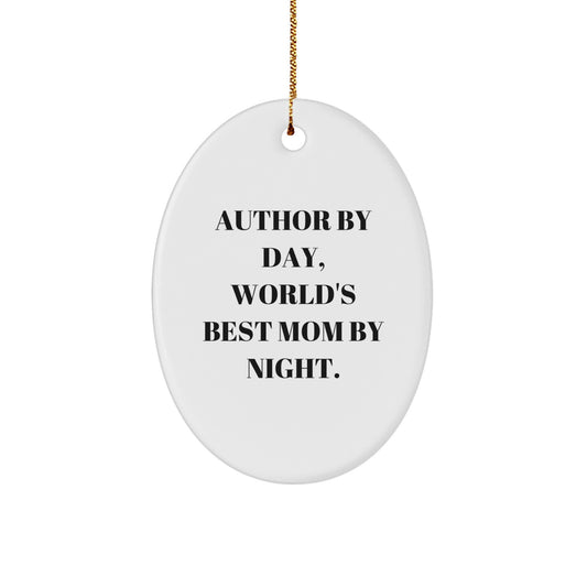 Author Gifts for You - Funny Oval Ornament, Christmas Unique Gifts, Gifts from Mom - 'Author By Day, World's Best Mom By Night.' - Image 1