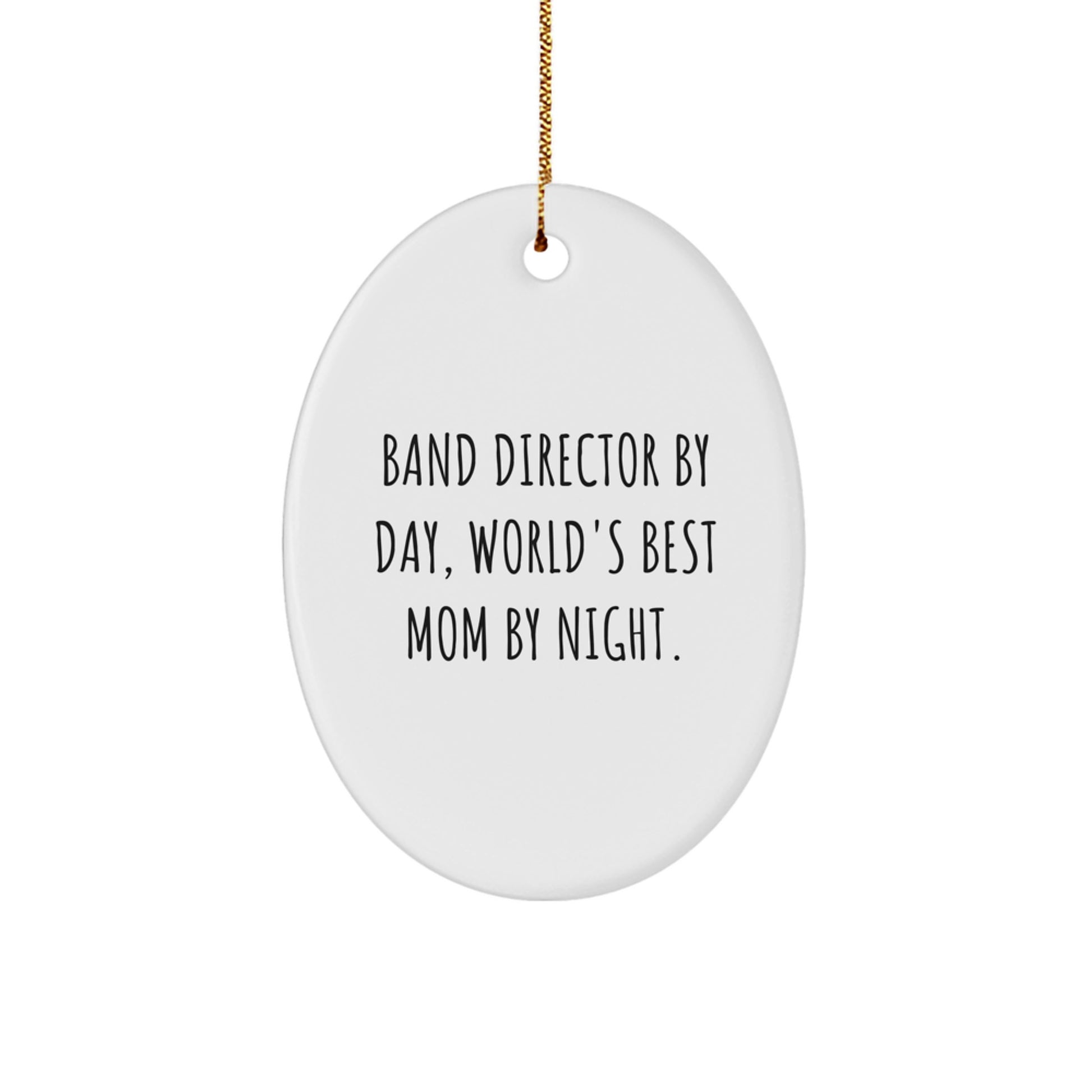Band Director Gifts from Mom, 'Band Director By Day, World's Best Mom By Night.' Oval Ornament for Christmas, Gifts for Band Director - Image 1