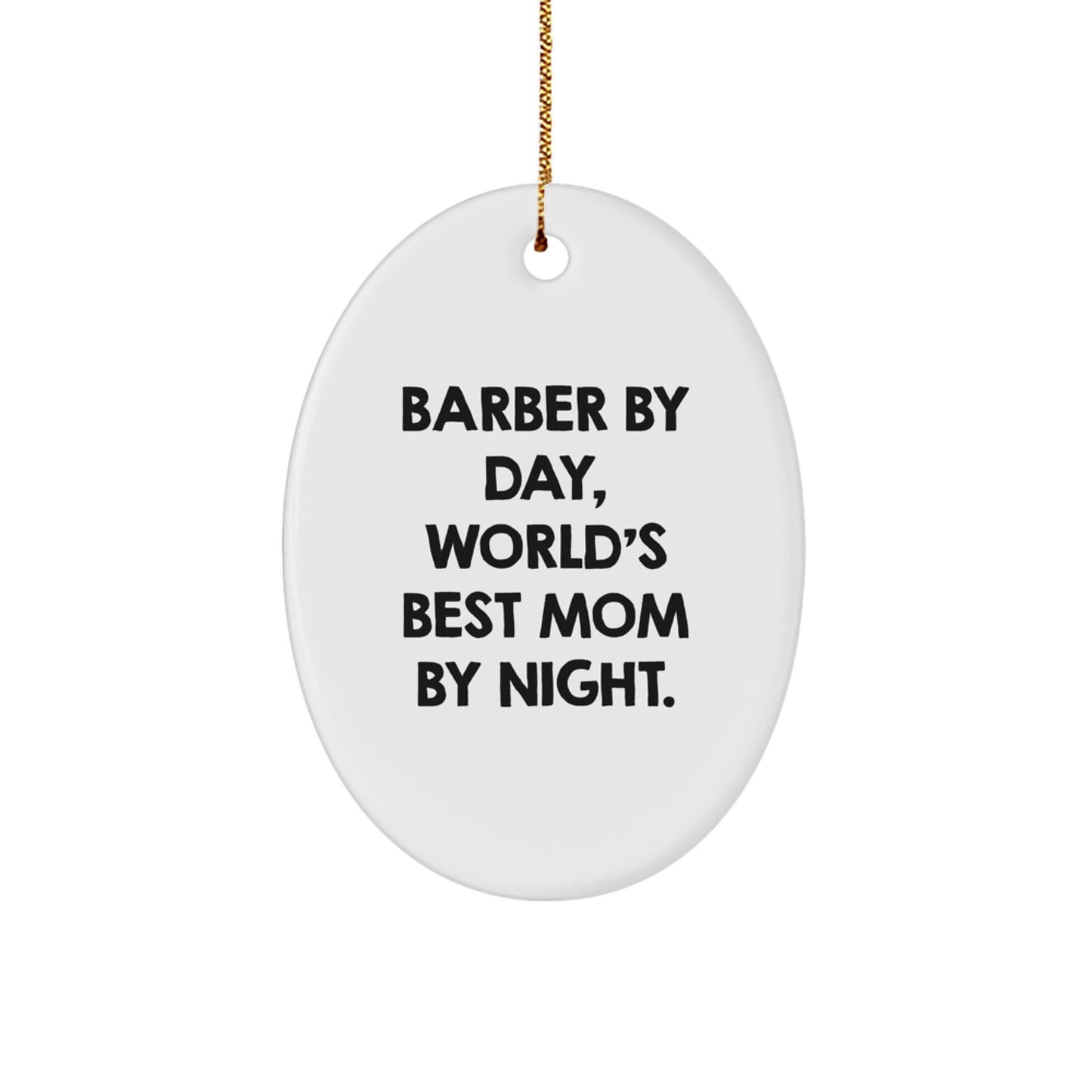 Funny Barber Gifts for Barber by Day World's Best Mom by Night Oval Ornament Christmas Decorations from Family - Image 1