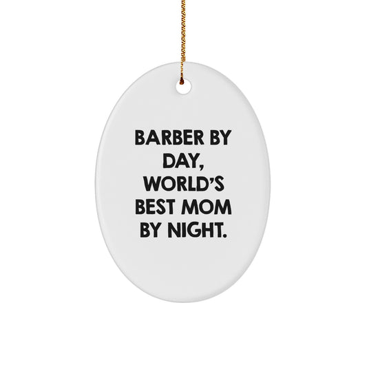 Funny Barber Gifts for Barber by Day World's Best Mom by Night Oval Ornament Christmas Decorations from Family - Image 1