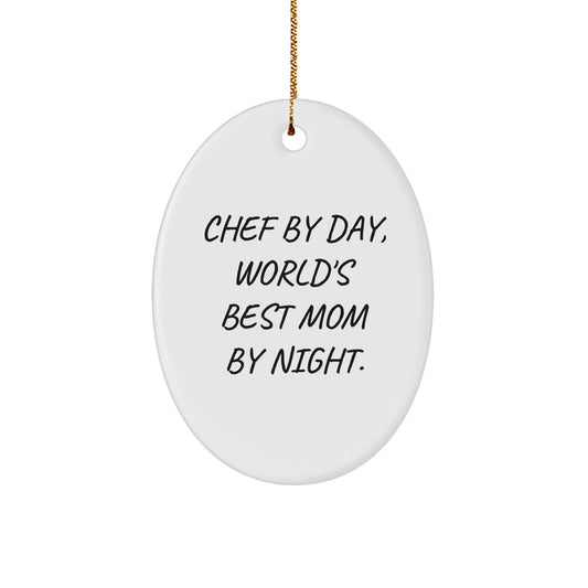 Funny Chef Gifts from Mom Christmas Unique Oval Ornament by Day, World's Best - Chef Mom Night - Image 1