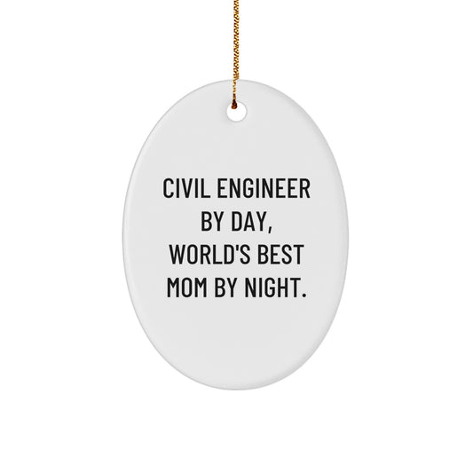 Civil Engineer Gifts from Mom by Night - Oval Ornament for Civil Engineer by Day - Funny Quote, Gifts for Civil Engineer, Christmas Unique Gifts - Image 1