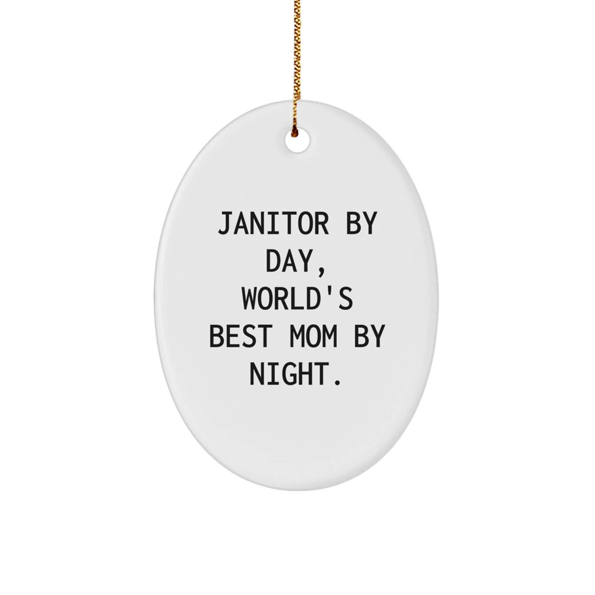 Janitor By Day, World's Best Mom By Night - Oval Ornament, Funny Quote Janitor Gifts for Men, Oval Ornament Christmas Unique Gifts from Family - Image 1