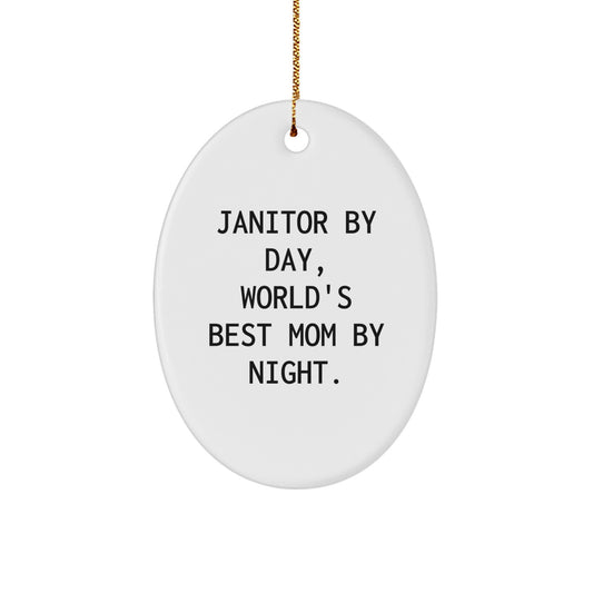 Janitor By Day, World's Best Mom By Night - Oval Ornament, Funny Quote Janitor Gifts for Men, Oval Ornament Christmas Unique Gifts from Family - Image 1