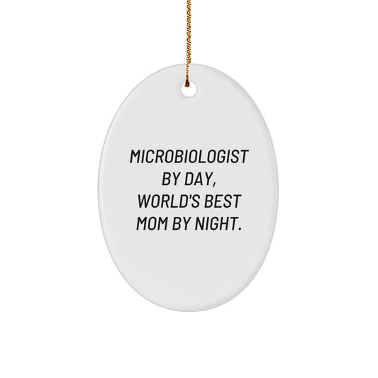 Funny Microbiologist Gifts, Oval Ornament for Microbiologist By Day, World's Best Mom By Night., Gifts from Mom, For Microbiologist - Image 1