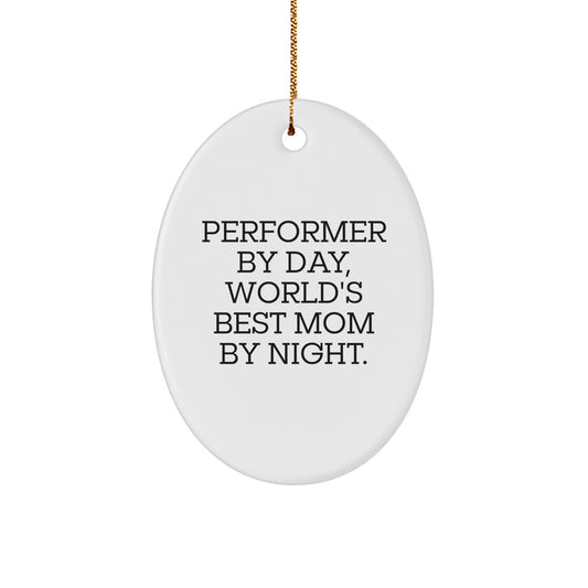 Funny Performer Gifts, Mom's World's Best Christmas Unique Ornament, by Performer By Day, World's Best Mom By Night, Gifts from Family - Image 1