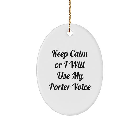 Funny Porter Oval Ornament Gifts from Friends for Christmas, Oval Ornament Quote Keeps Me Calm, Porter Voice Humor, White MDF Materials, Gift for Men, Oval Shaped, Festive Gold Cord - Image 1