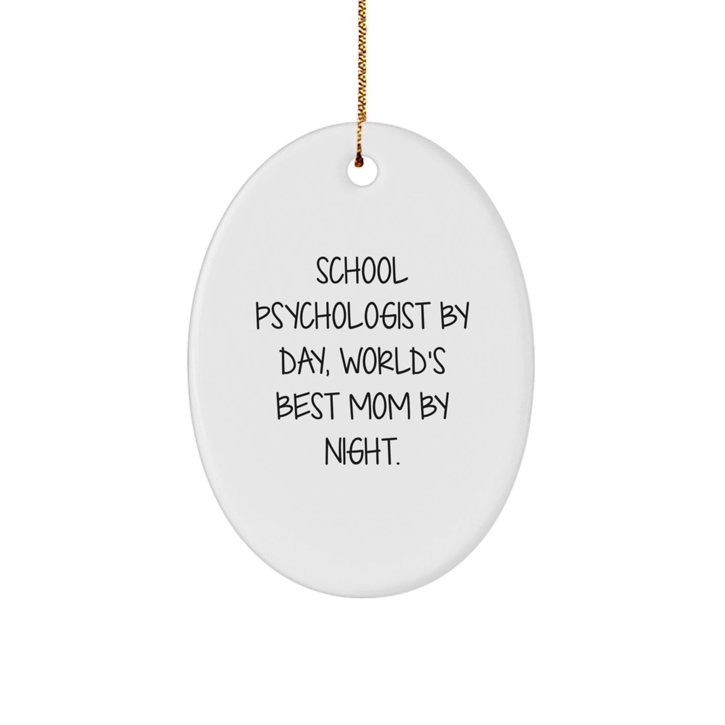 Gifts from School Psychologists for School Psychologists - School Psychologist by Day, World's Best Mom by Night - Oval Ornament for Christmas Unique Gifts - Image 1