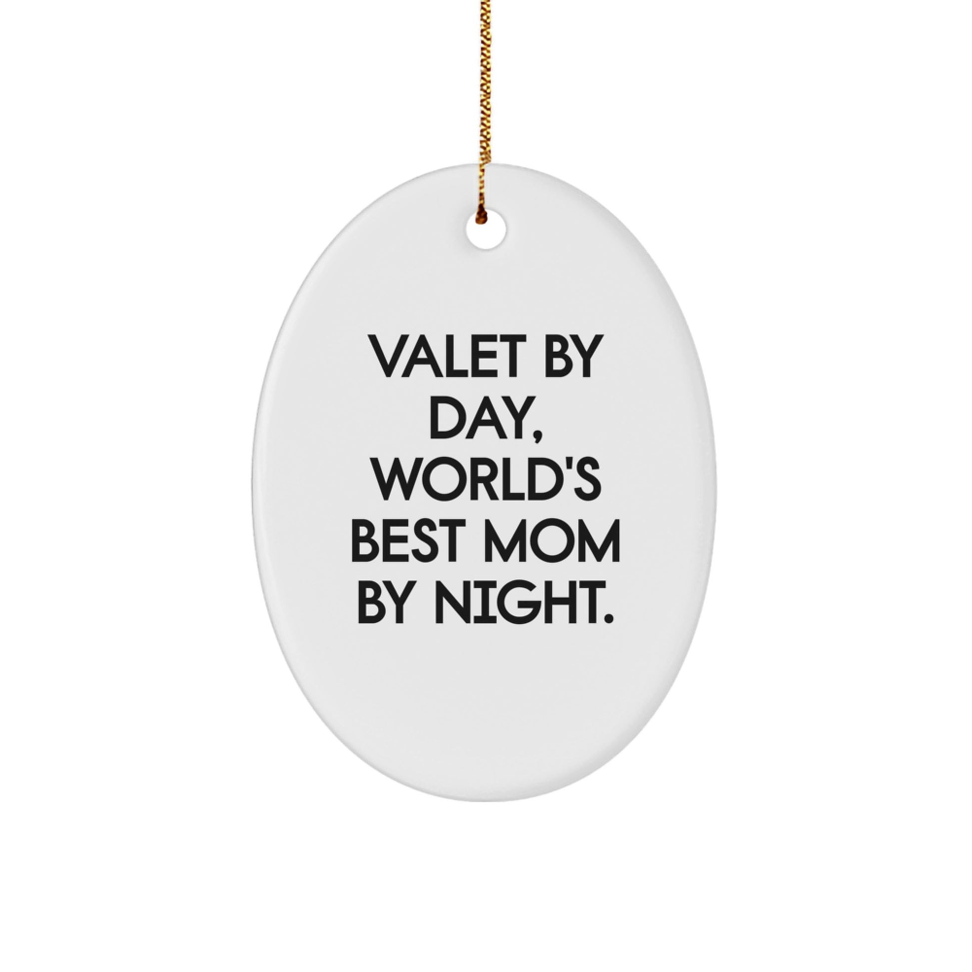 Valet Gifts from Friends, Valet By Day, World's Best Mom By Night, Oval Ornament for Christmas - Image 1