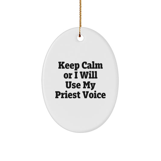 Funny Priest Gifts for Men Oval Ornament, Keep Calm Or I Will Use My Priest Voice, Christmas Unique Gifts from Friends, Perfect for Priest - Image 1