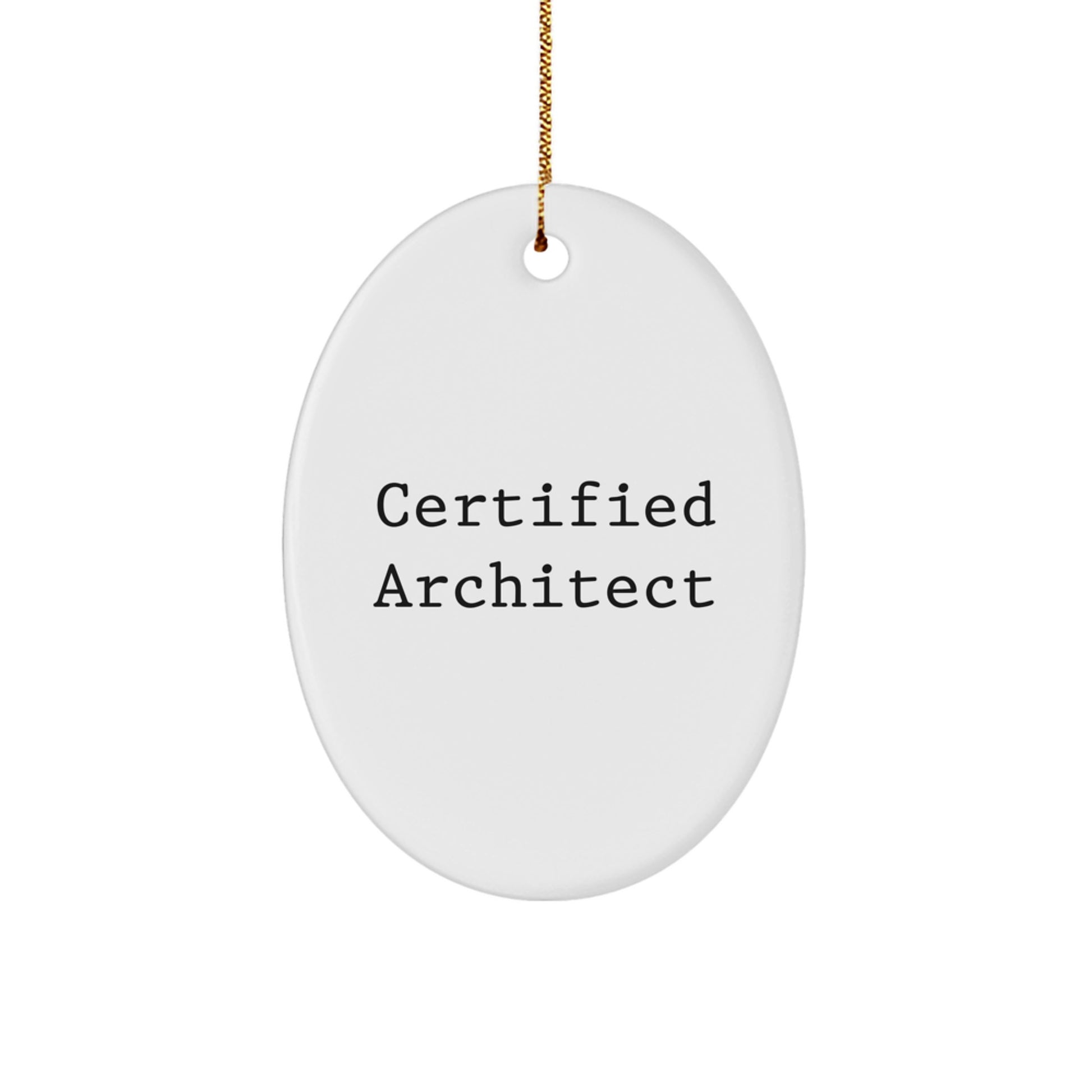Funny Quote Architect Oval Ornament, Certified Architect Gifts for Men from Friends - Image 1