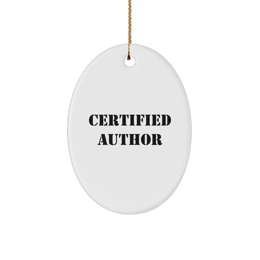 Funny Author Gifts from Men Friends Family - Oval Ornament with Certified Author Quote, Christmas Unique Gifts for Author Lovers - Image 1