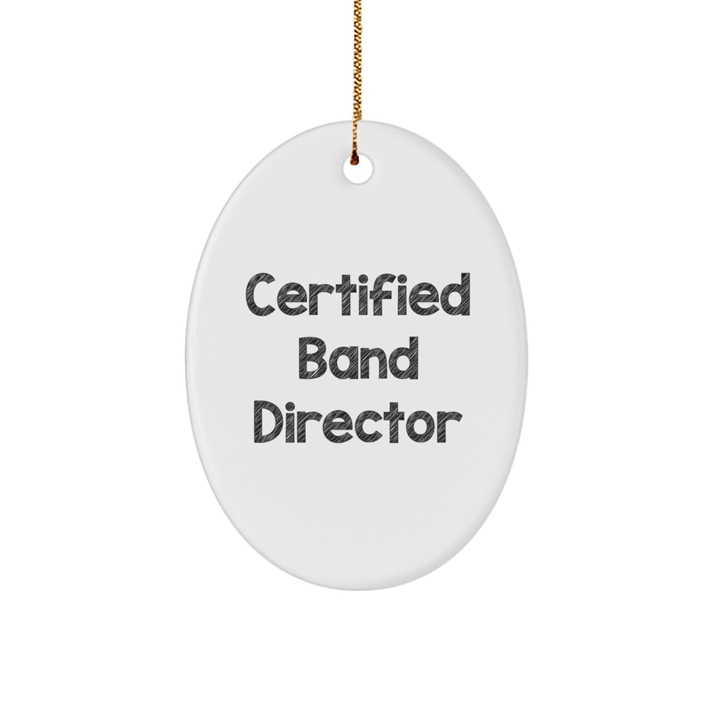 Funny Band Director Gifts Gifts from Friends for Christmas Unique Oval Ornament Certified - Image 1