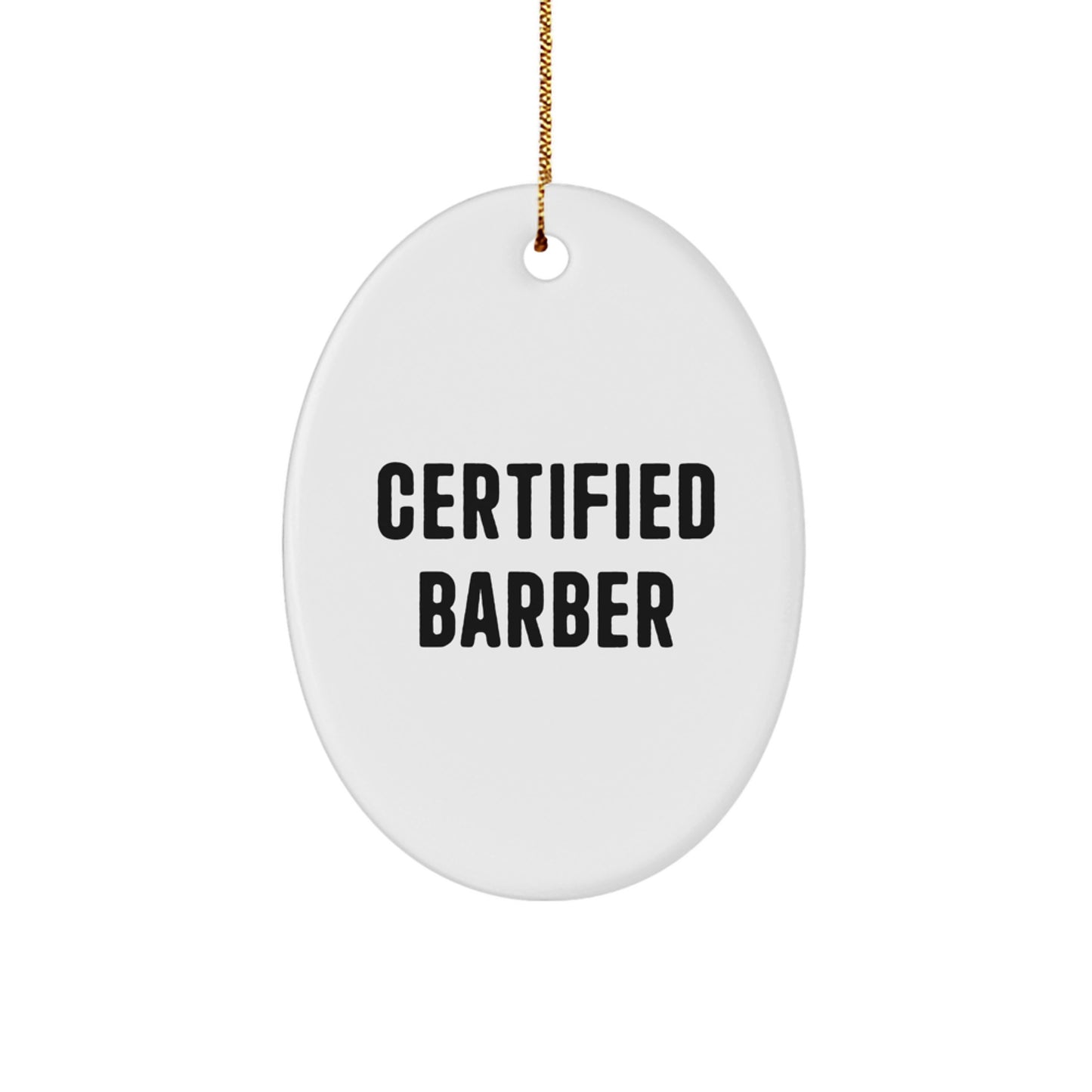 Funny Quotes from a Certified Barber Oval Ornament Gifts for Barber Friends and Family this Christmas - Image 1