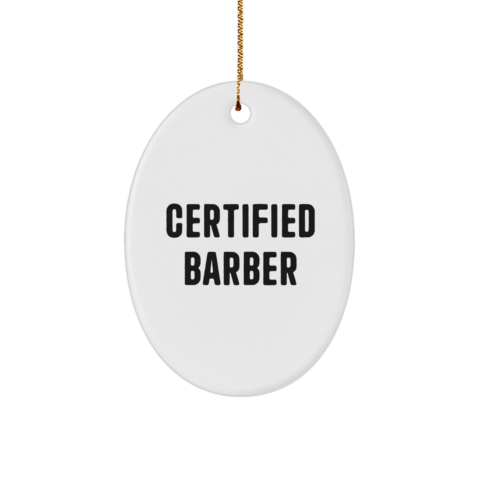 Funny Quotes from a Certified Barber Oval Ornament Gifts for Barber Friends and Family this Christmas - Image 1