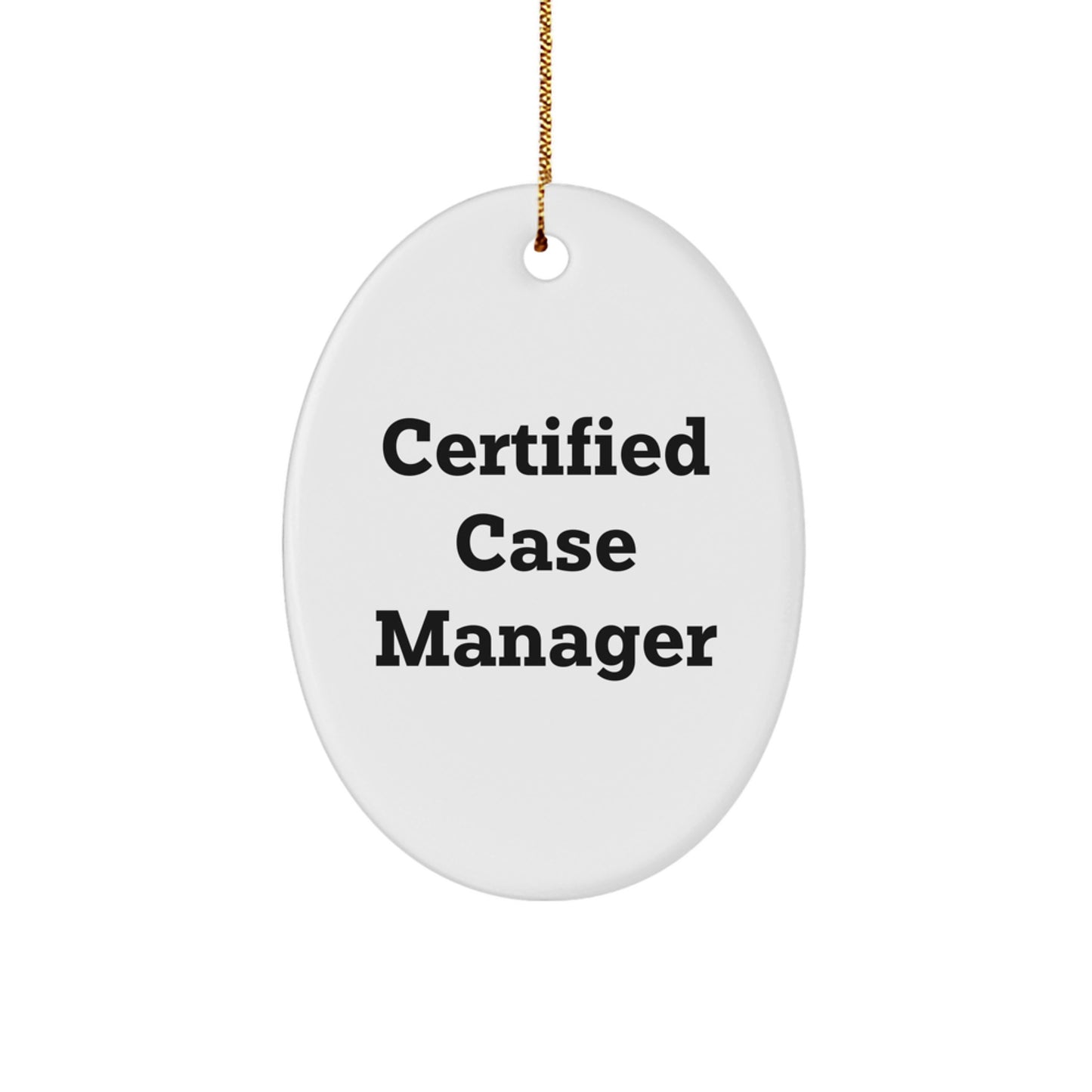 Certified Case Manager Oval Ornament Gifts from Family - Funny Quote 'A Good Case Manager Makes All the Difference' - Image 1