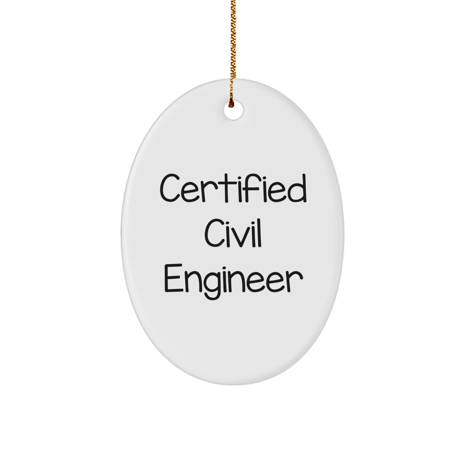 Christmas Unique Gifts for Civil Engineer Men from Friends - 'Certified Civil Engineer' Oval Ornament - Image 1