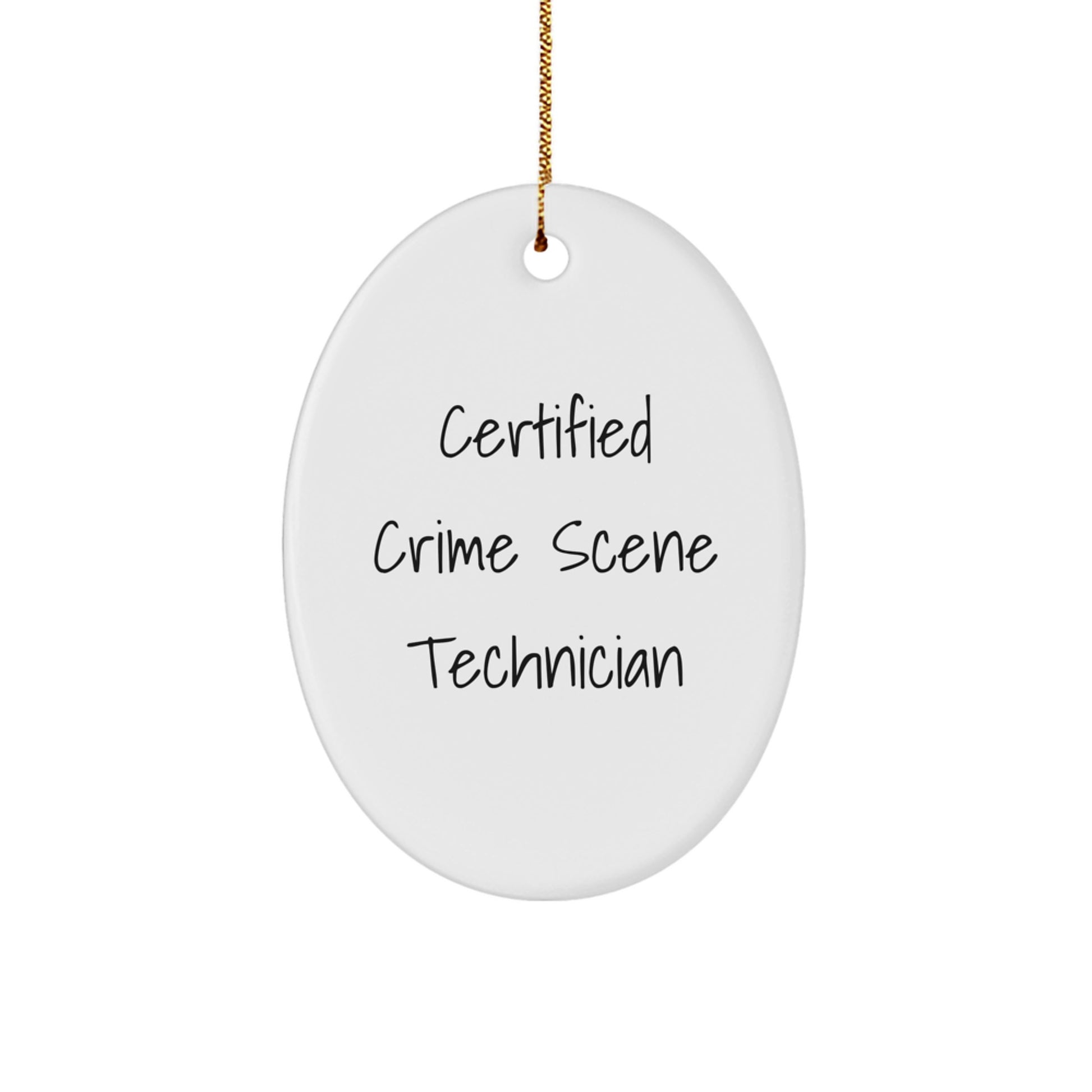 Crime Scene Technician Gifts from Friends, Funny Oval Ornament Quote Certified Crime Scene Technician, Christmas Unique Gifts - Image 1