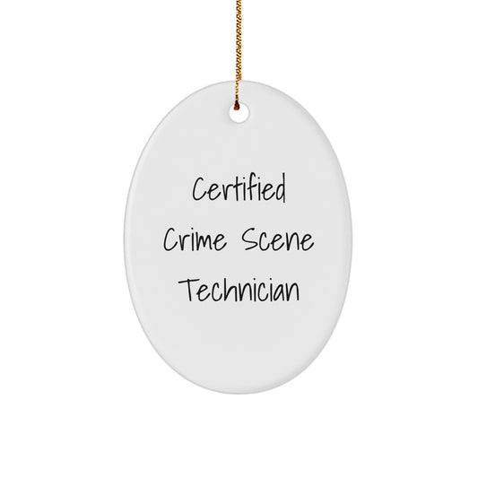 Crime Scene Technician Gifts from Friends, Funny Oval Ornament Quote Certified Crime Scene Technician, Christmas Unique Gifts - Image 1