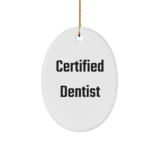 Dentist Gifts from Friends - Funny Oval Ornament for Christmas Decor with Certified Dentist Quote, Gift for Dentist - Image 1