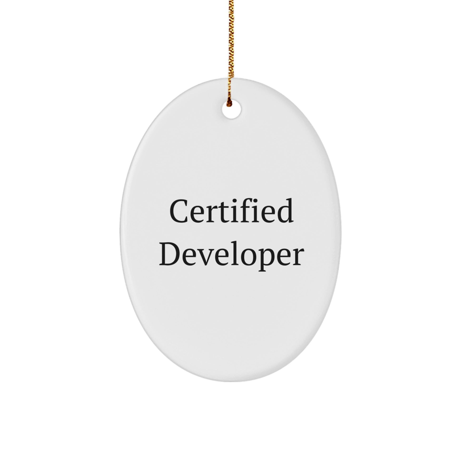 Funny Certified Developer Gift Ideas for Friends, Family, Coworkers, or Loved Ones - Oval Ornament for Christmas - Image 1