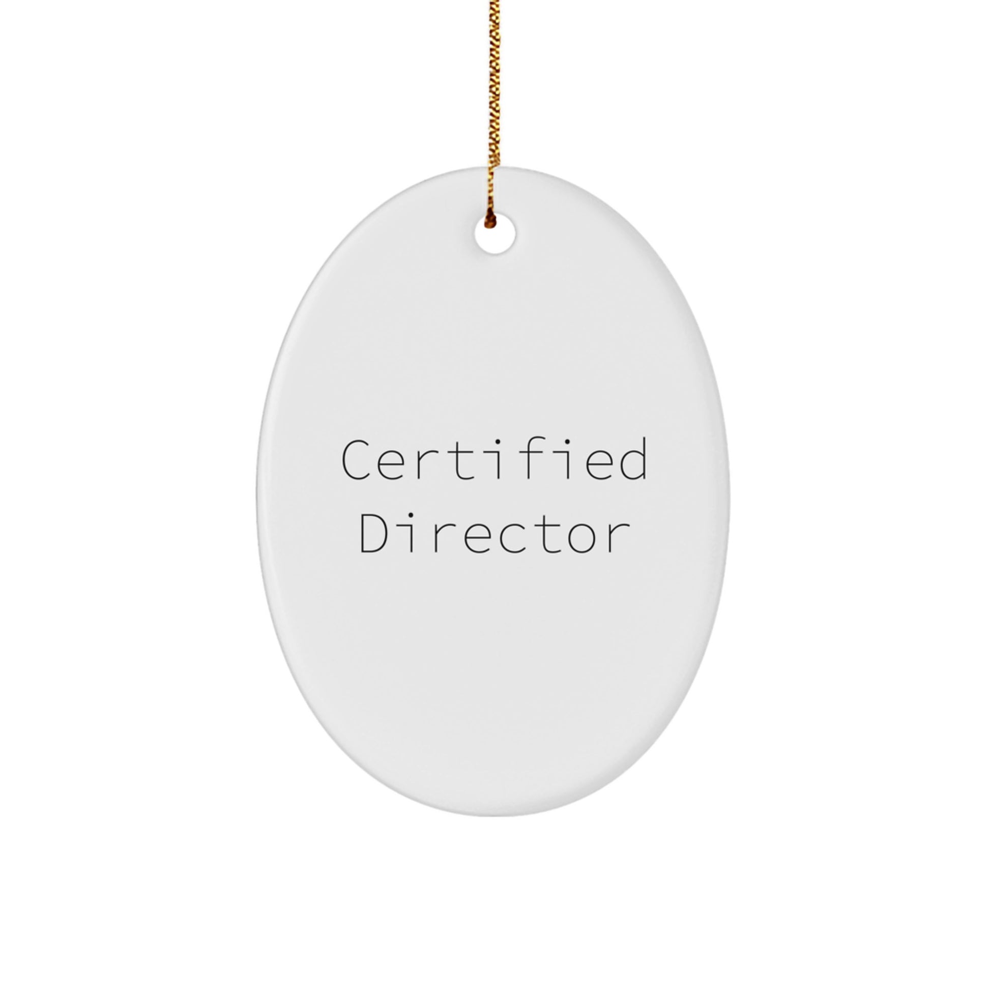 Certified Director Funny Christmas Oval Ornament Gifts from Friends, Gifts for Director - Image 1
