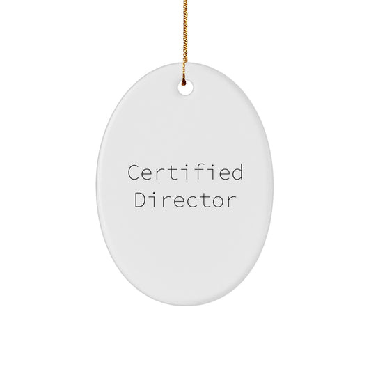 Certified Director Funny Christmas Oval Ornament Gifts from Friends, Gifts for Director - Image 1