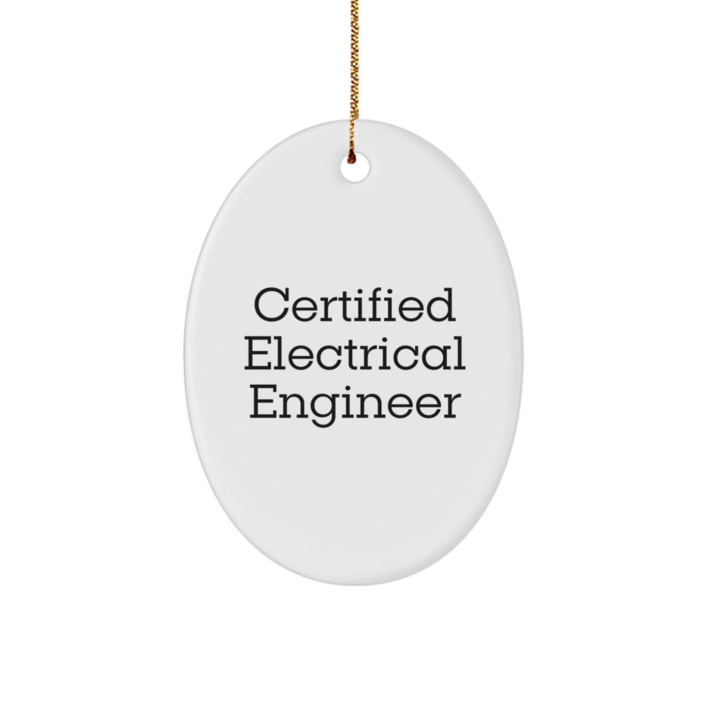 Funny Electrical Engineer Gifts from Friends for Men, 'Certified Electrical Engineer' Oval Ornament, White, Christmas Unique Gifts - Image 1