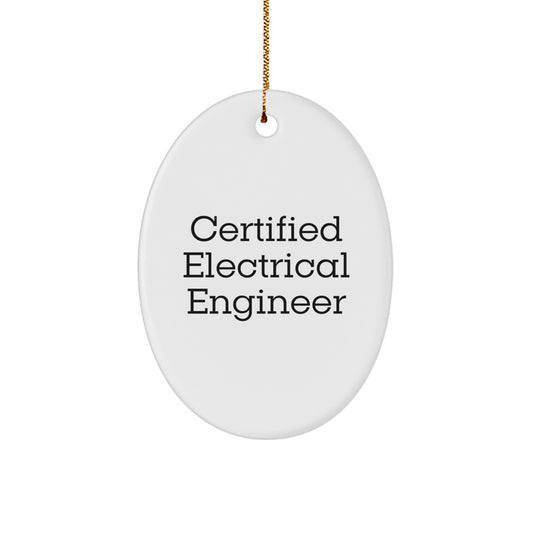 Funny Electrical Engineer Gifts from Friends for Men, 'Certified Electrical Engineer' Oval Ornament, White, Christmas Unique Gifts - Image 1