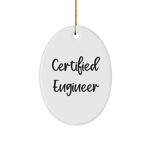Funny Engineer Gifts from Friends - Oval Ornament for Men - 'Certified Engineer' Quote - Christmas Unique Presents - Image 1