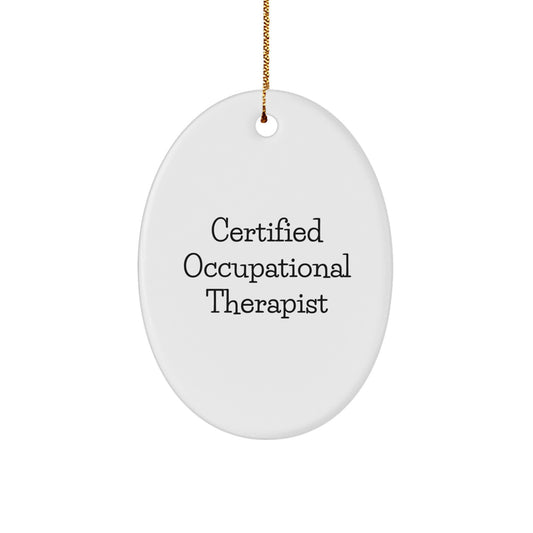 Funny Certified Occupational Therapist Oval Ornament Gifts from Friends for Occupational Therapist Christmas Unique Gifts - Image 1