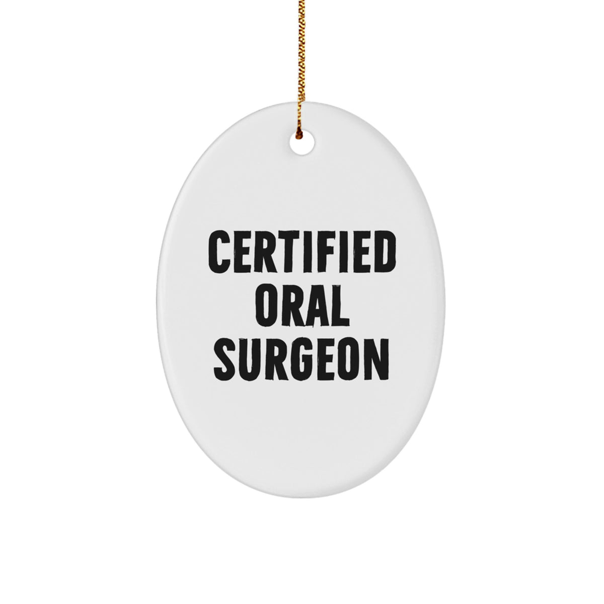Funny Gift for Oral Surgeon, Oval Ornament Quote Gifts from Friends, Christmas Unique Gifts for Oral Surgeon, Oval Ornament Figurine - Image 1