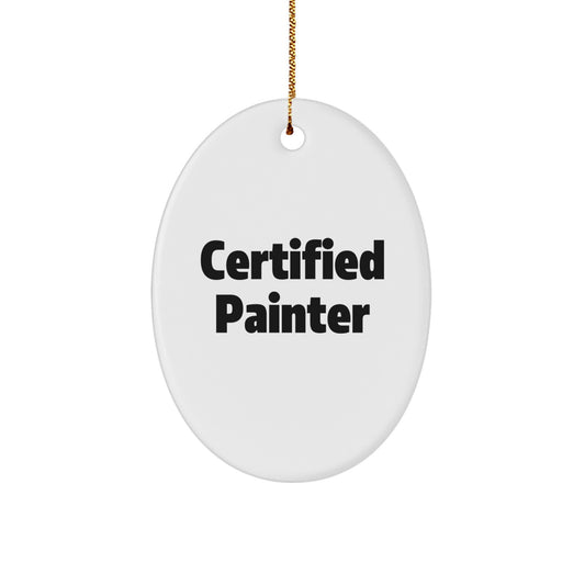 Funny Certified Painter Gifts from Men to Friends Oval Ornament for Christmas Unique Presents - Image 1