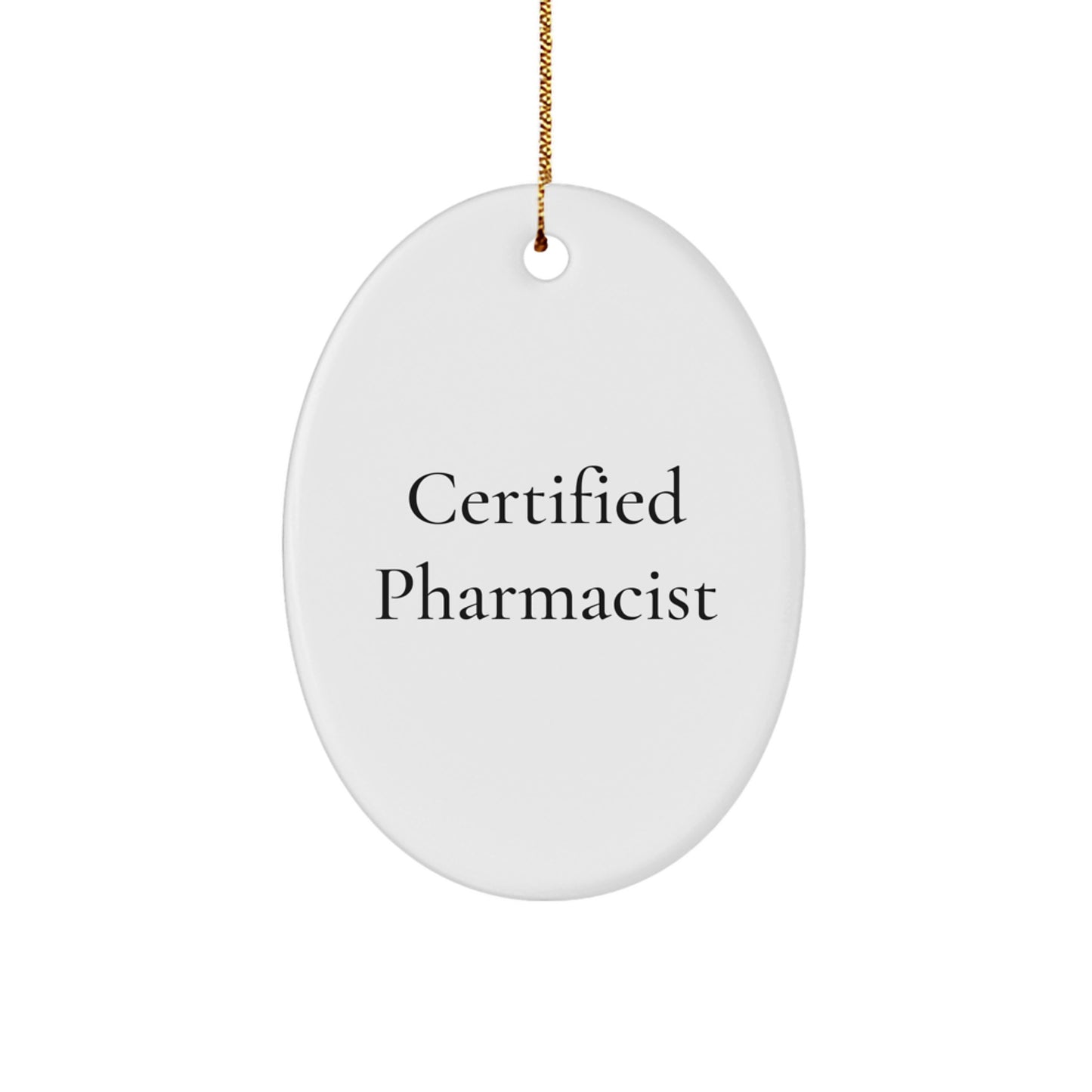 Funny Quote Oval Ornament Gifts from Friends to Certified Pharmacist Men for Christmas Unique Presents - Image 1