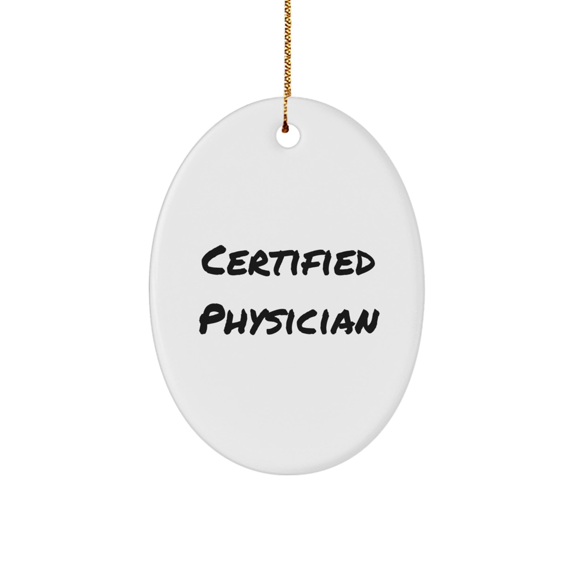 Funny Certified Physician Oval Ornament Gifts from Family, Physician Christmas Unique Gifts for Men - Image 1