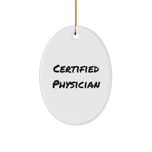 Funny Certified Physician Oval Ornament Gifts from Family, Physician Christmas Unique Gifts for Men - Image 1