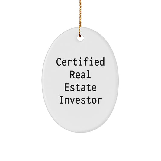 Funny Real Estate Investor Gifts from Friends, Oval Ornament for Christmas Unique Gifts, Certified Real Estate Investor Quote - Image 1