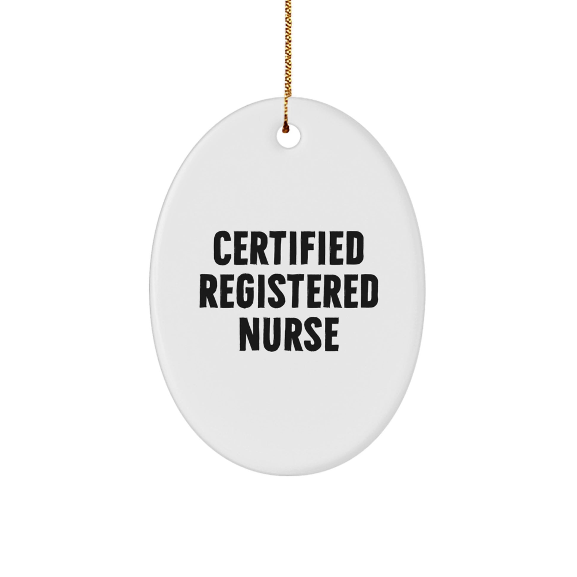 Funny Registered Nurse Gifts from Family, Inspirational Oval Ornament for Friends, Certified Registered Nurse Christmas Unique Gifts, Oval Shaped - Image 1