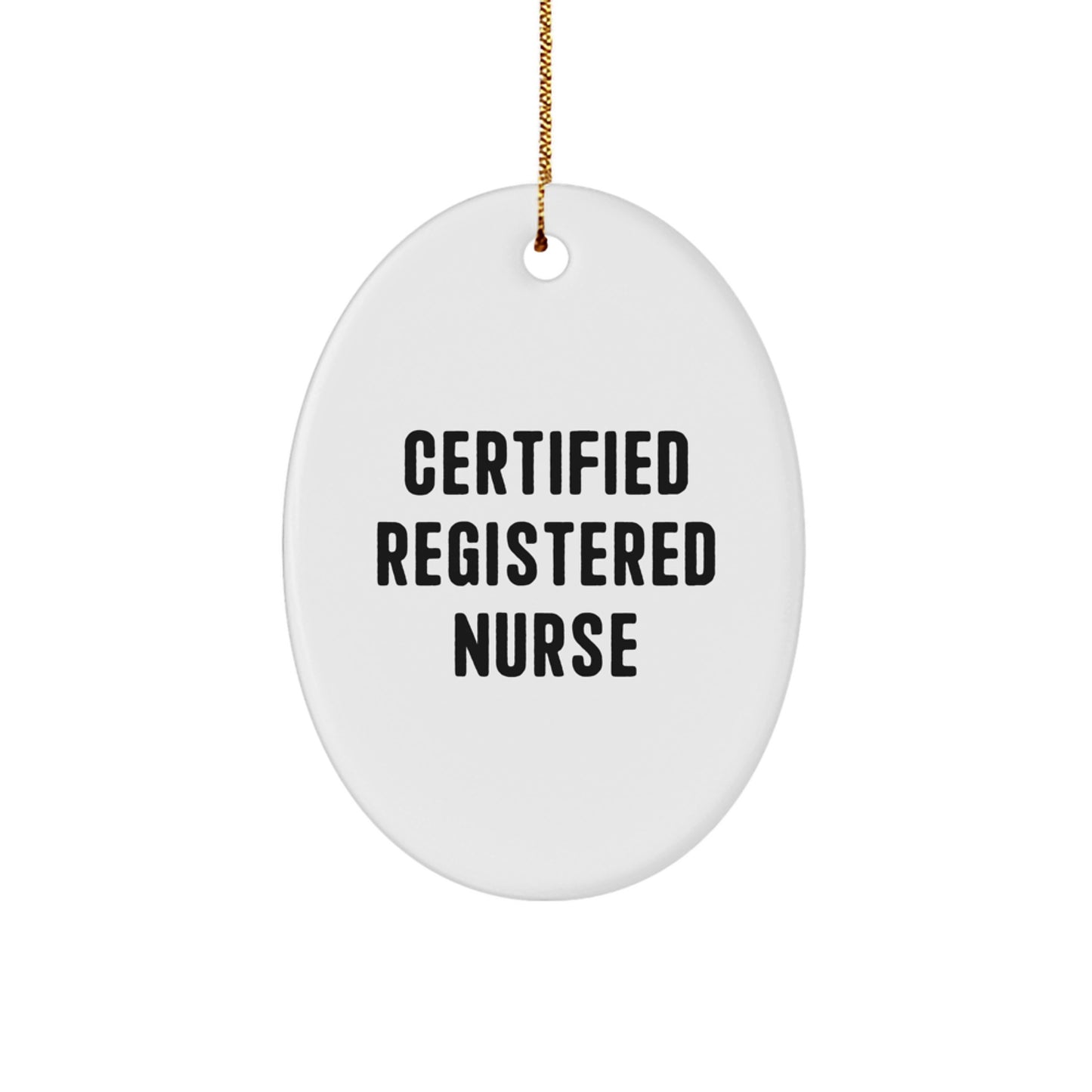 Funny Quotes for Registered Nurses Oval Ornament, Unique Christmas Unique Gifts for RNs from Coworkers, Friends, Family - Image 1