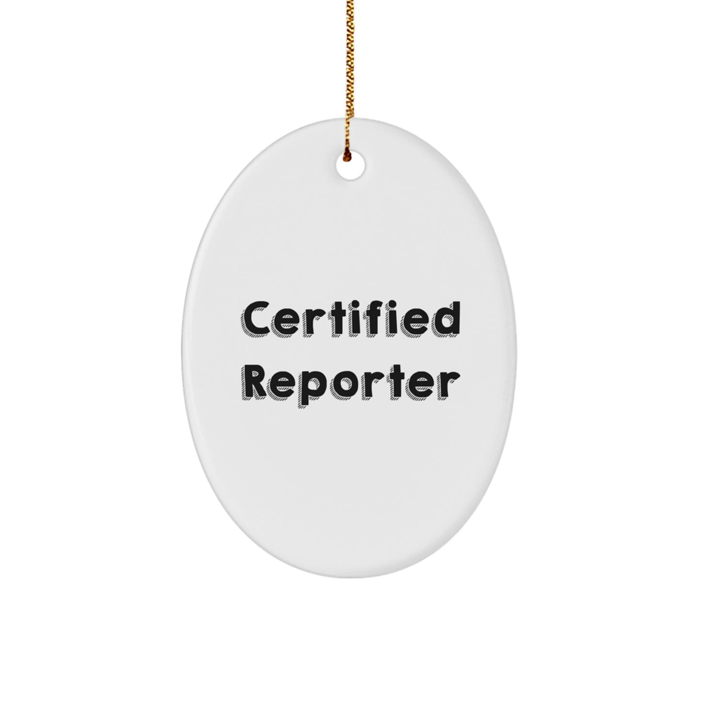 Funny Reporter Gifts from Friends for Christmas Oval Ornament, Certified Quote- 'I'm a Reporter', Durable MDF with High-Gloss Finish, Vibrant Printing, 3.25" Tall, 1/8" Thick, Perfect for Home Decor - Image 1
