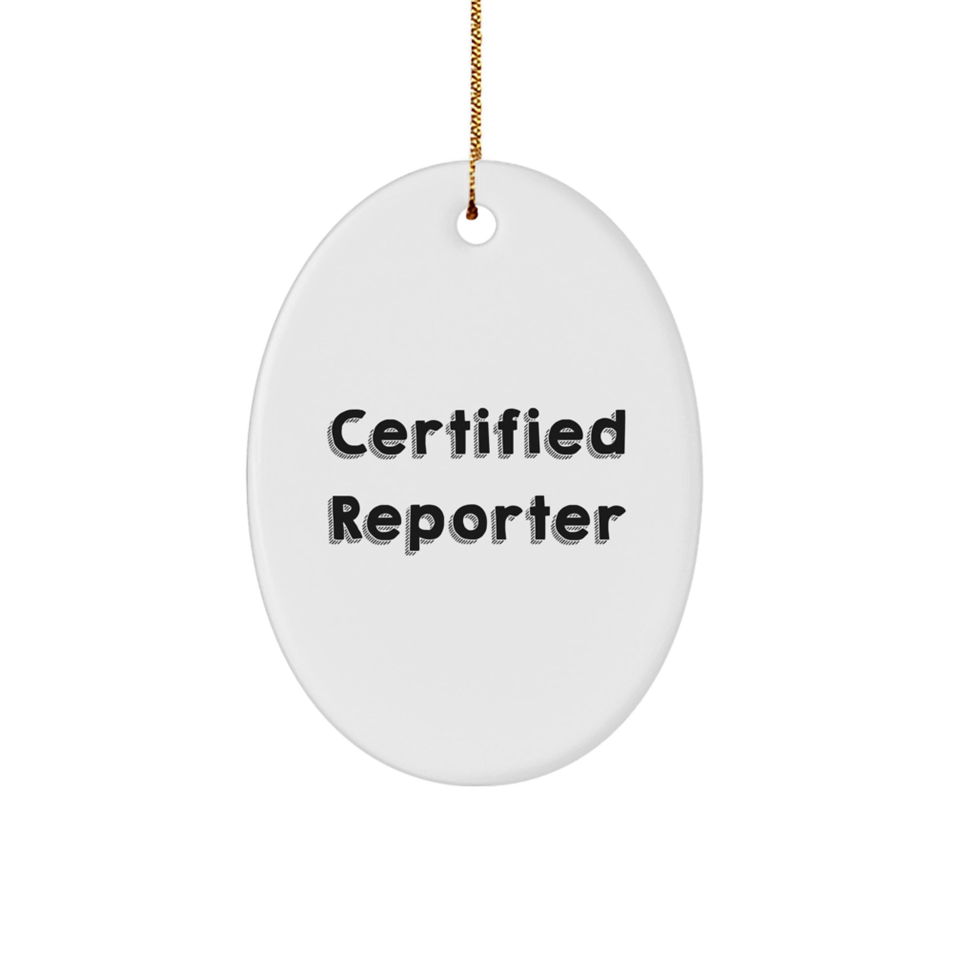 Funny Reporter Gifts from Friends for Christmas Oval Ornament, Certified Quote- 'I'm a Reporter', Durable MDF with High-Gloss Finish, Vibrant Printing, 3.25" Tall, 1/8" Thick, Perfect for Home Decor - Image 1