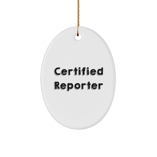 Funny Reporter Gifts from Friends for Christmas Oval Ornament, Certified Quote- 'I'm a Reporter', Durable MDF with High-Gloss Finish, Vibrant Printing, 3.25" Tall, 1/8" Thick, Perfect for Home Decor - Image 1