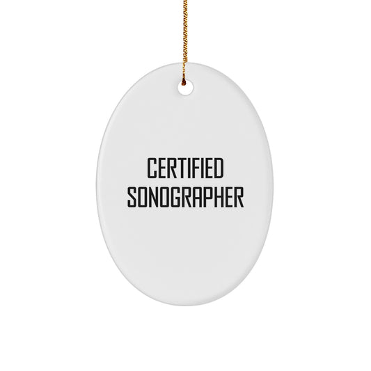 Funny Certified Sonographer Gifts for Christmas - Oval Ornament, Gifts from Men to Women, Friends, or Family, Sonographer Decorations, Unique Christmas Unique Gifts - Image 1