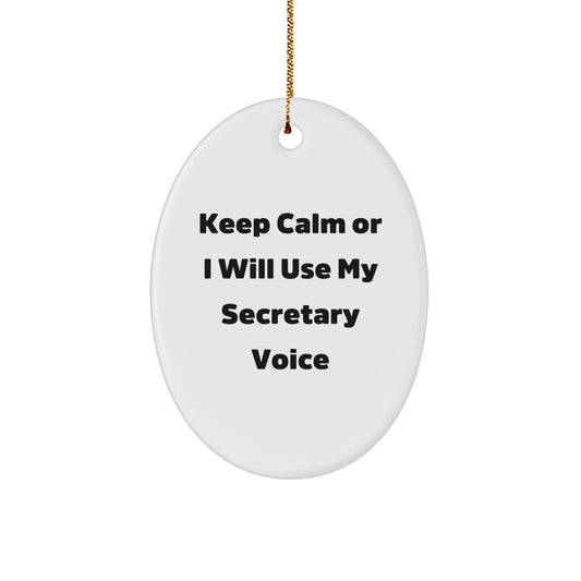 Funny Secretary Oval Ornament Gifts for Friends - Keep Calm Or I Will Use My Secretary Voice - Oval Ornament for Office Decor - Image 1