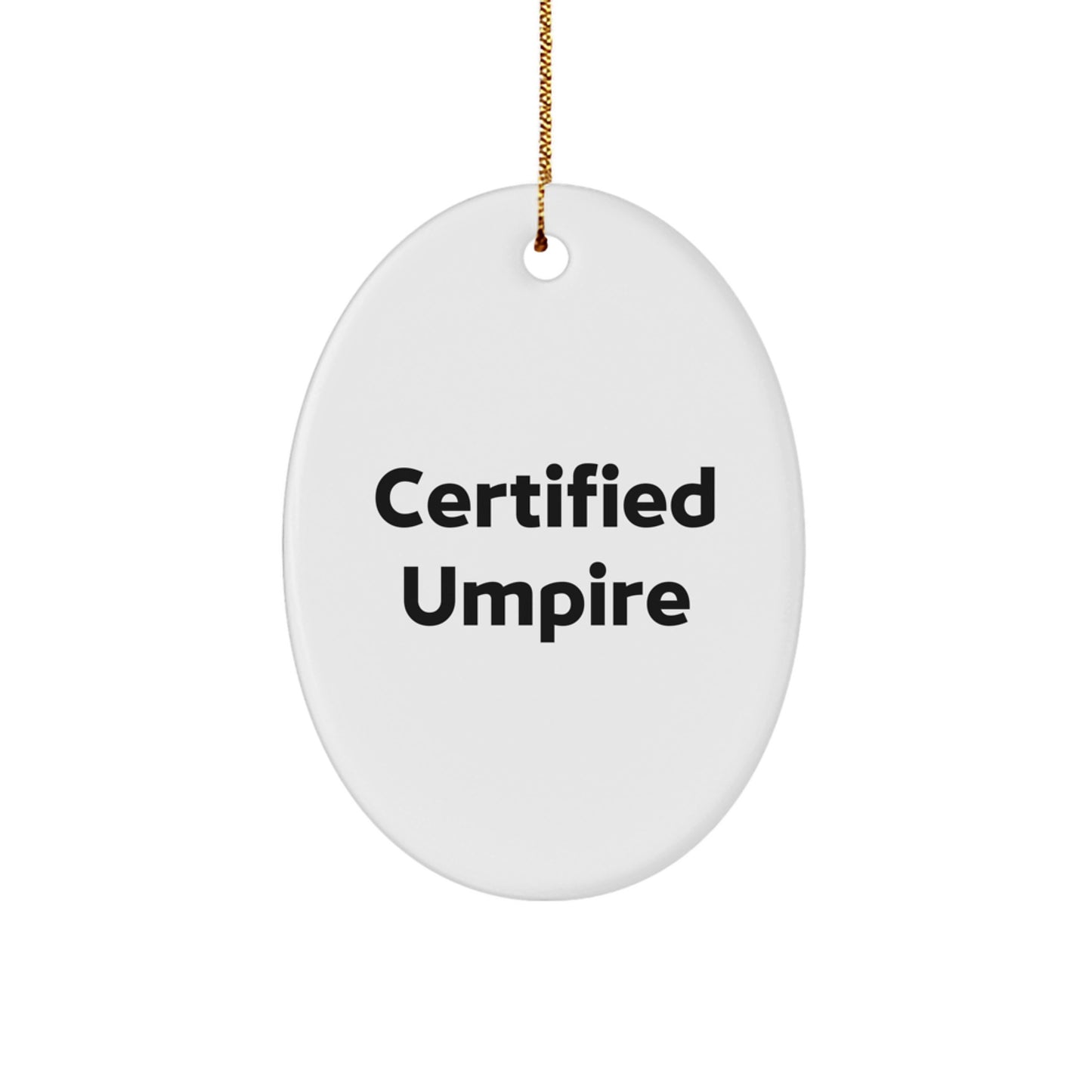 Funny Certified Umpire Gifts for Umpire Men - Oval Ornament Gifts from Friends for Christmas - Image 1