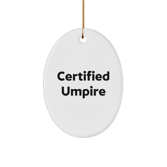 Funny Certified Umpire Gifts for Umpire Men - Oval Ornament Gifts from Friends for Christmas - Image 1