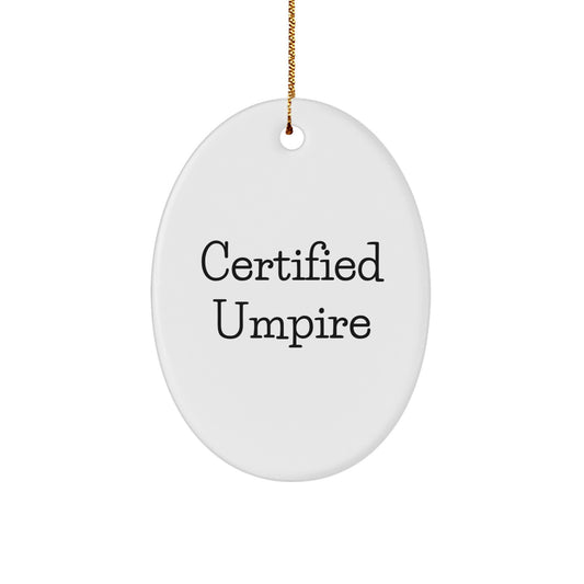 Funny Umpire Gifts from Friends - Umpire Oval Ornament Certified Umpire Quote Christmas Unique - Image 1