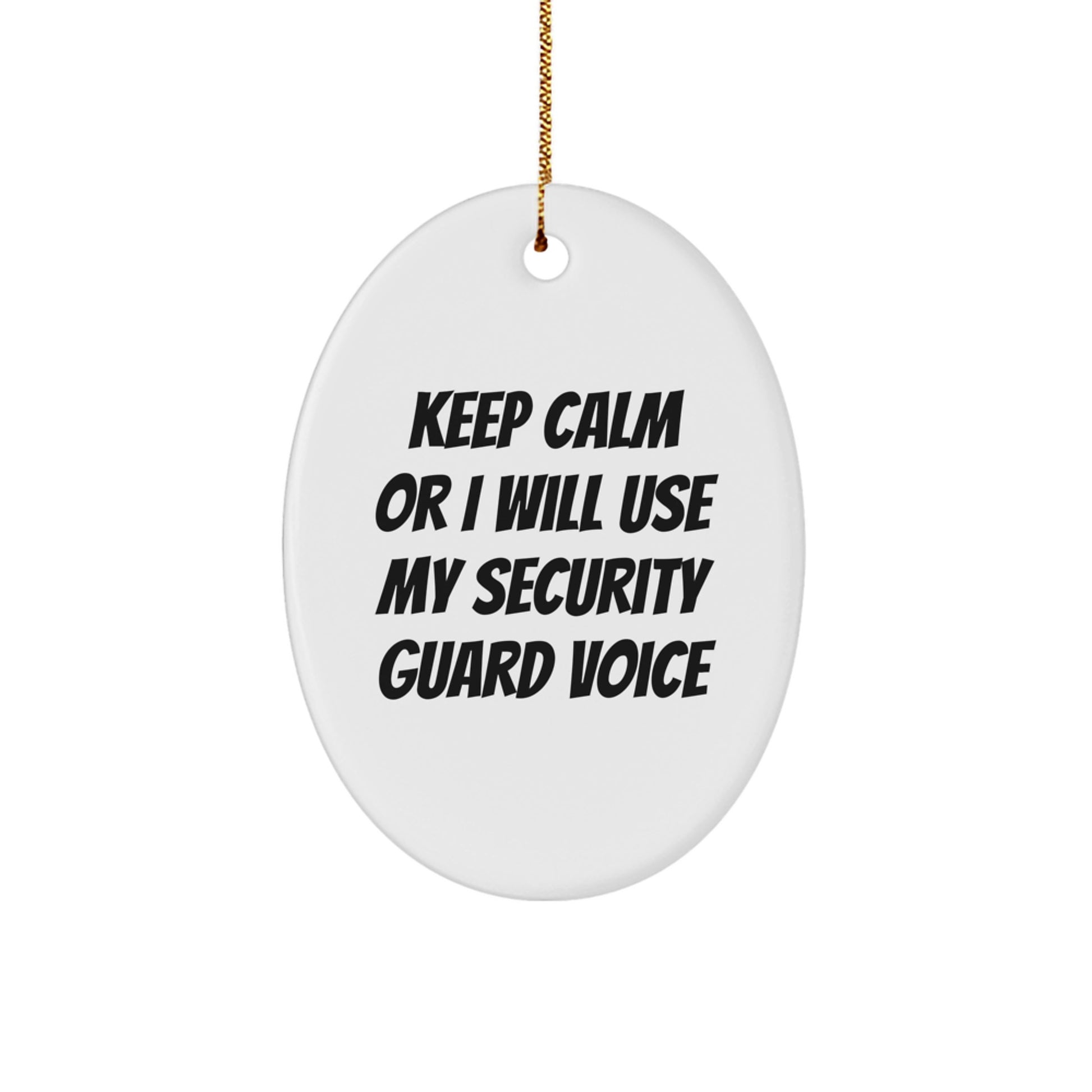 Funny Security Guard Gifts for Men, Oval Ornament, 'Keep Calm Or I Will Use My Security Guard Voice', Christmas Unique Gifts from Friends - Image 1
