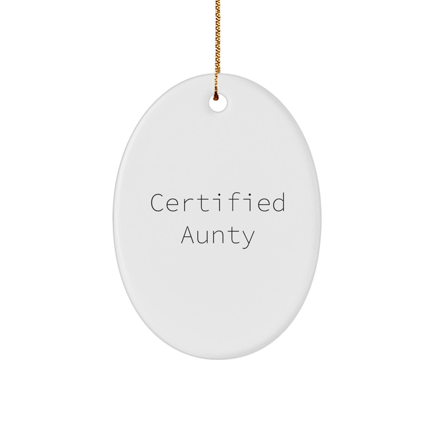Funny Quotes for Aunty Oval Ornament Gift, Certified Aunty, Christmas Unique Gifts from Men to Women, Oval Ornament for Aunty, Friends and Family - Image 1